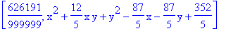 [626191/999999, x^2+12/5*x*y+y^2-87/5*x-87/5*y+352/5]